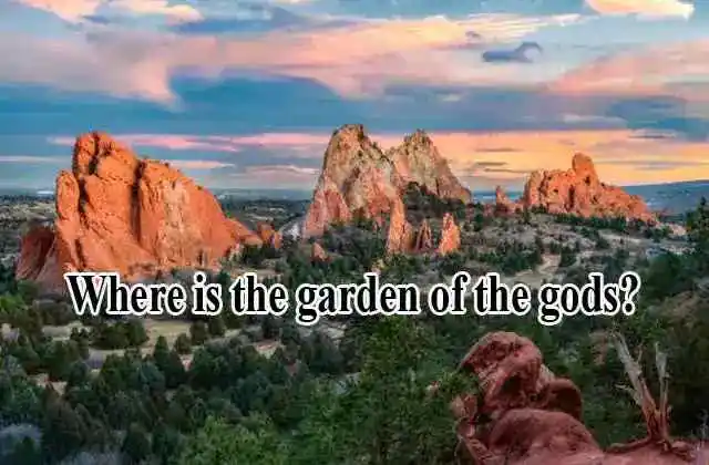 the garden of the gods